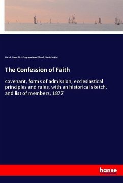 The Confession of Faith - First Congregational Church, Natick, Mass.;Wight, Daniel
