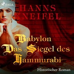 Babylon - Das Siegel des Hammurabi - Historischer Roman (Ungekürzt) (MP3-Download) - Kneifel, Hanns