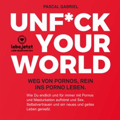 Unfuck your world / Hörbuch Ratgeber (MP3-Download) - Gabriel, Pascal