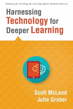 Harnessing Technology for Deeper Learning (eBook, ePUB) - Mcleod, Scott; Graber, Julie