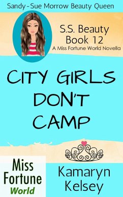 Cover City Girls Don't Camp (Miss Fortune World: SS Beauty, #12) (eBook, ePUB)