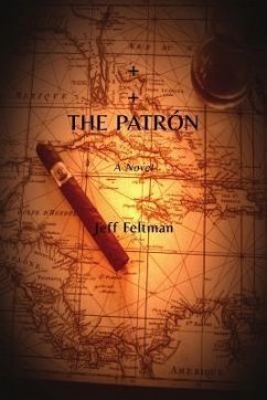 THE PATRÓN (eBook, ePUB) - Feltman, Jeffrey M