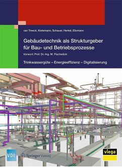 Gebäudetechnik als Strukturgeber für Bau- und Betriebsprozesse - Treeck, van, Christoph;Schauer, Christian;Kistemann, Thomas