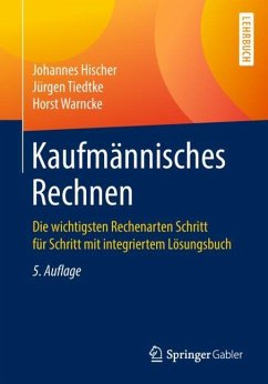 Kaufmännisches Rechnen - Hischer, Johannes;Tiedtke, Jürgen;Warncke, Horst