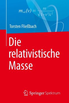 Die relativistische Masse - Fließbach, Torsten