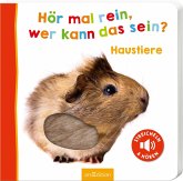 Hör mal rein, wer kann das sein? Haustiere Hör mal rein, wer kann das sein? Haustiere
