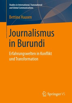 Journalismus in Burundi - Haasen, Bettina