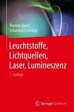 Leuchtstoffe, Lichtquellen, Laser, Lumineszenz - Jüstel, Thomas;Schwung, Sebastian
