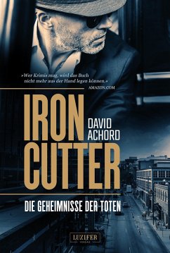 Ironcutter - Die Geheimnisse der Toten - Achord, David