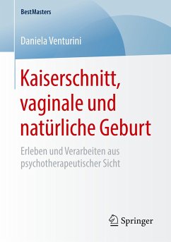 Kaiserschnitt, vaginale und natürliche Geburt - Venturini, Daniela