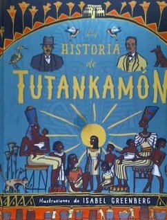 La historia de Tutankamón - Greenberg, Isabel; Cleveland-Peck, Patricia