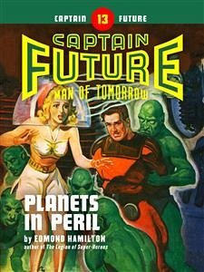Captain Future #13: Planets in Peril (eBook, ePUB) - Hamilton, Edmond