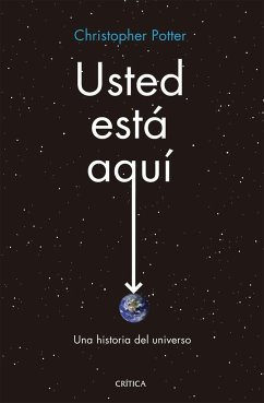 Usted está aquí : una historia del universo - Potter, Christopher