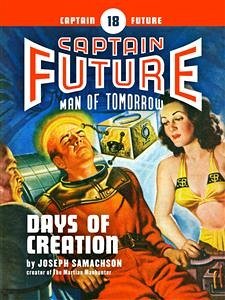 Captain Future #18: Days of Creation (eBook, ePUB) - Samachson, Joseph
