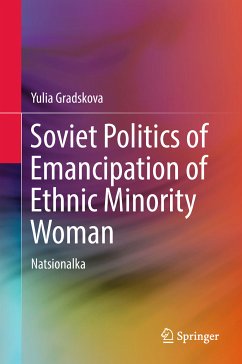 Soviet Politics of Emancipation of Ethnic Minority Woman (eBook, PDF) - Gradskova, Yulia