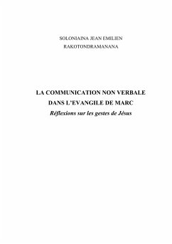 La communication non verbale dans l'Évangile de Marc - Rakotondramanana, Soloniaina Jean Émilien