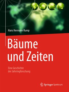 Bäume und Zeiten – Eine Geschichte der Jahrringforschung (eBook, PDF) - Rump, Hans Hermann