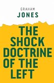 The Shock Doctrine of the Left (eBook, ePUB)
