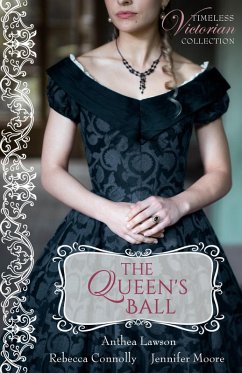 The Queen's Ball (Timeless Victorian Collection, #4) (eBook, ePUB) - Lawson, Anthea; Connolly, Rebecca; Moore, Jennifer