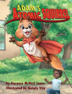 Adam's Atomic Squirrel - Jones, Florence McNeil