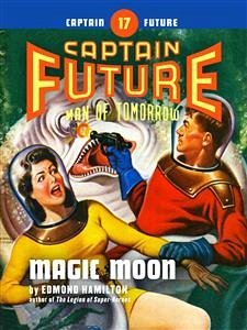 Captain Future #17: Magic Moon (eBook, ePUB) - Hamilton, Edmond