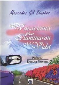 Las vacaciones que iluminaron mi vida - Gil Sánchez, Mercedes del Pilar