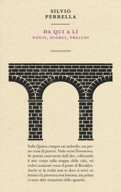 Da qui a lì. Ponti, scorci, preludi - Perrella, Silvio Da qui a lì. Ponti, scorci, preludi - Perrella, Silvio