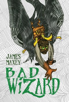 Bad Wizard - Maxey, James