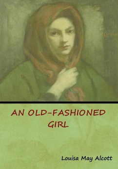 An Old-Fashioned Girl - Alcott, Louisa May