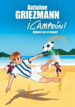 ¡Campeón! 4. ¡Quiero ser el mejor! - Griezmann, Antoine