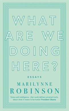 What are We Doing Here? - Robinson, Marilynne