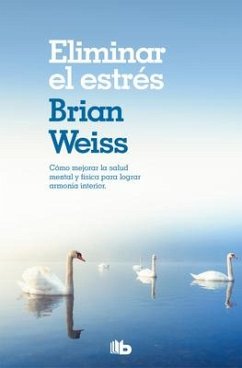 Eliminar El Estrés / Eliminating Stress, Finding Inner Peace - Weiss, Brian