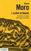 I confini di Babele. Il cervello e il mistero delle lingue impossibili I confini di Babele. Il cervello e il mistero delle lingue impossibili