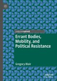 Errant Bodies, Mobility, and Political Resistance (eBook, PDF)