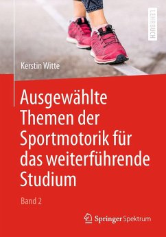 Ausgewählte Themen der Sportmotorik für das weiterführende Studium (Band 2) (eBook, PDF) - Witte, Kerstin