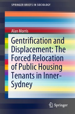 Gentrification and Displacement: The Forced Relocation of Public Housing Tenants in Inner-Sydney (eBook, PDF) - Morris, Alan