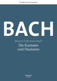 Johann Sebastian Bach. Die Kantaten und Passionen (eBook, PDF)