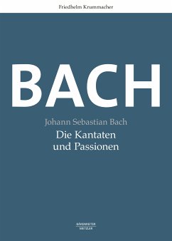 Johann Sebastian Bach. Die Kantaten und Passionen (eBook, PDF) - Krummacher, Friedhelm