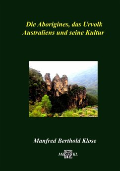 Die Aborigines, das Urvolk Australiens und seine Kultur (eBook, ePUB) - Klose, Manfred Berthold