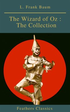 The Wizard of Oz : The Collection (Feathers Classics) (eBook, ePUB) - Baum, L. Frank; Classics, Feathers