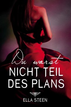 Du warst nicht Teil des Plans (eBook, ePUB) - Steen, Ella