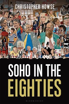 Soho in the Eighties (eBook, ePUB) - Howse, Christopher
