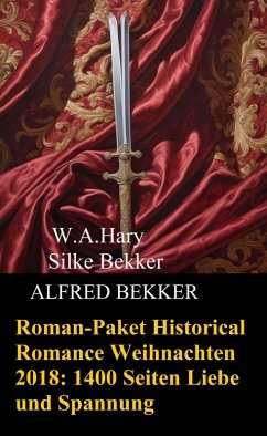 Cover Roman-Paket Historical Romance Weihnachten 2018: 1400 Seiten Liebe und Spannung (eBook, ePUB)