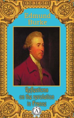 Reflections on the Revolution in France (eBook, ePUB) - Burke, Edmund