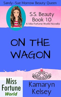 On The Wagon (Miss Fortune World: SS Beauty, #10) (eBook, ePUB) - Kelsey, Kamaryn