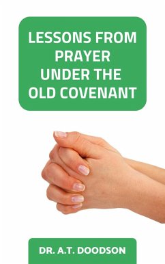 Cover Lessons from Prayer Under the Old Covenant (eBook, ePUB)