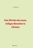 Vom Werden des neuen, heiligen Menschen in Christus