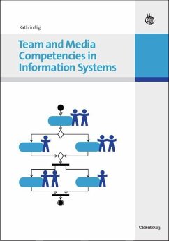 Team and Media Competencies in Information Systems (eBook, PDF) - Figl, Kathrin