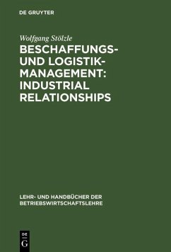 Beschaffungs- und Logistik-Management: Industrial Relationships (eBook, PDF) - Stölzle, Wolfgang