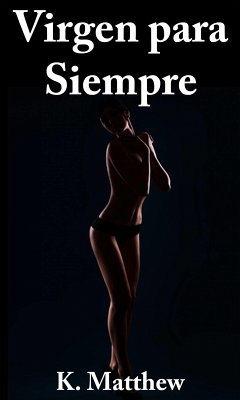 Virgen para siempre (eBook, ePUB) - Matthew, K. Virgen para siempre (eBook, ePUB) - Matthew, K.
